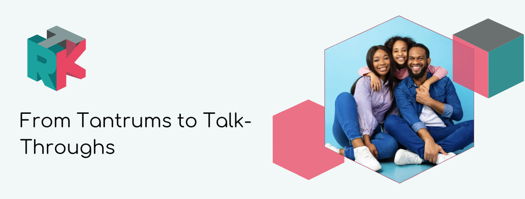 From Tantrums to Talk-Throughs